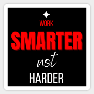 Work smarter not harder motivational design Sticker